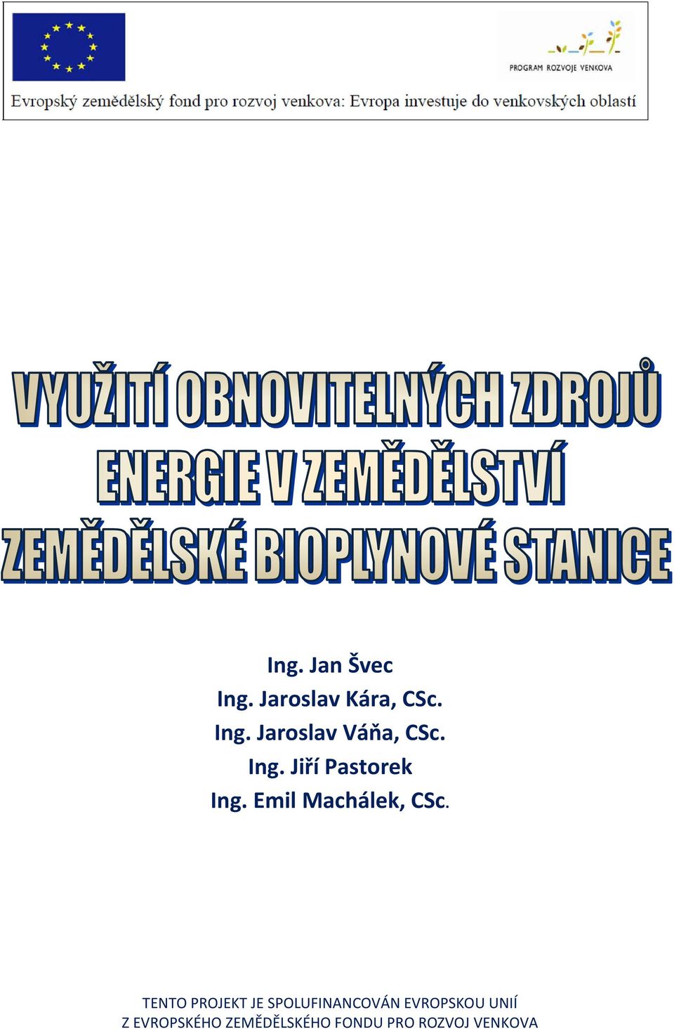 TENTO PROJEKT JE SPOLUFINANCOVÁN EVROPSKOU UNIÍ Z