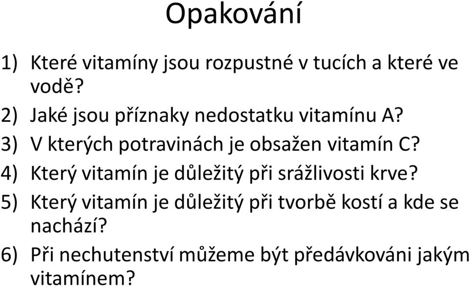 3) V kterých potravinách je obsažen vitamín C?