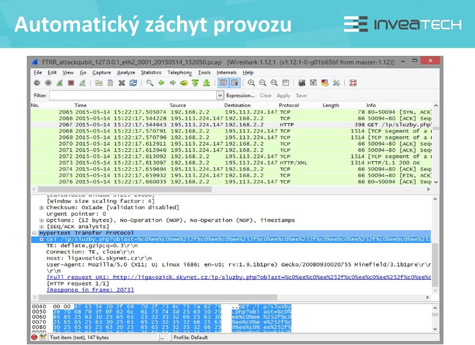 Daná událost spustí záchyt předmětného provozu Získáváme PCAP následující komunikace dané události pro