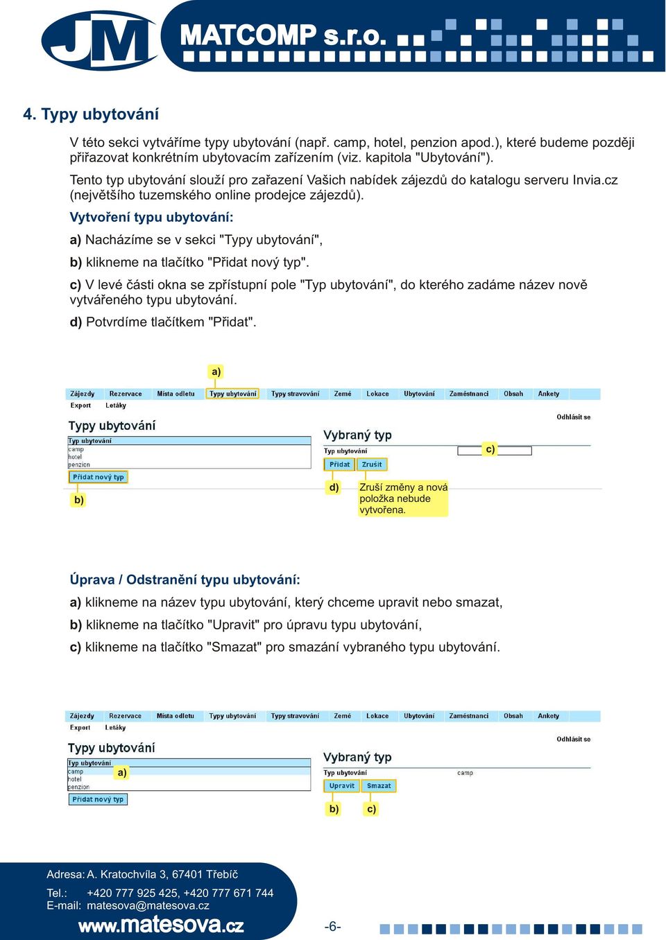 Vytvoøení typu ubytování: Nacházíme se v sekci "Typy ubytování", klikneme na tlaèítko "Pøidat nový typ".