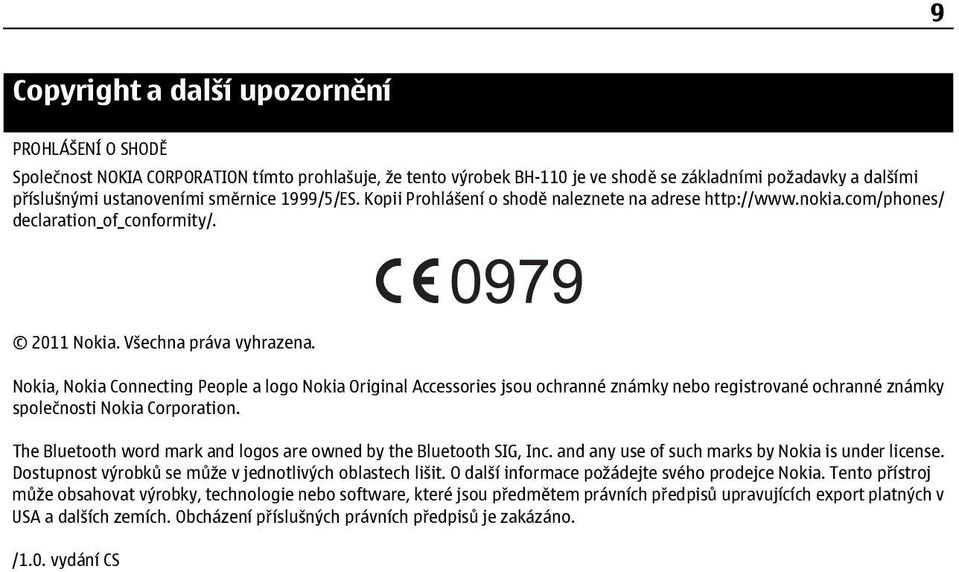 Nokia, Nokia Connecting People a logo Nokia Original Accessories jsou ochranné známky nebo registrované ochranné známky společnosti Nokia Corporation.