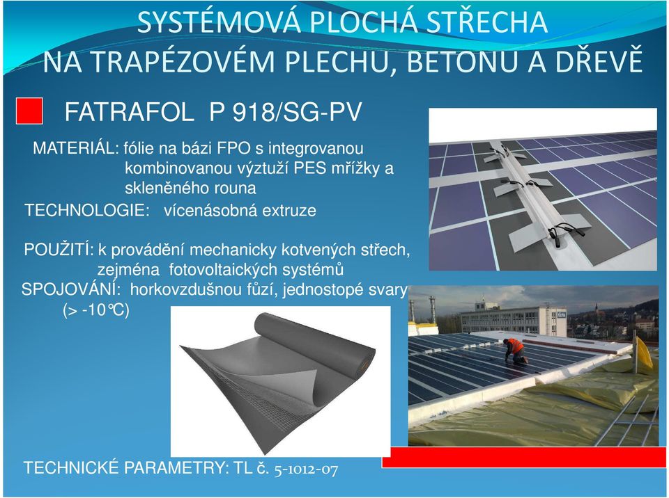 k provádění mechanicky kotvených střech, zejména fotovoltaických systémů