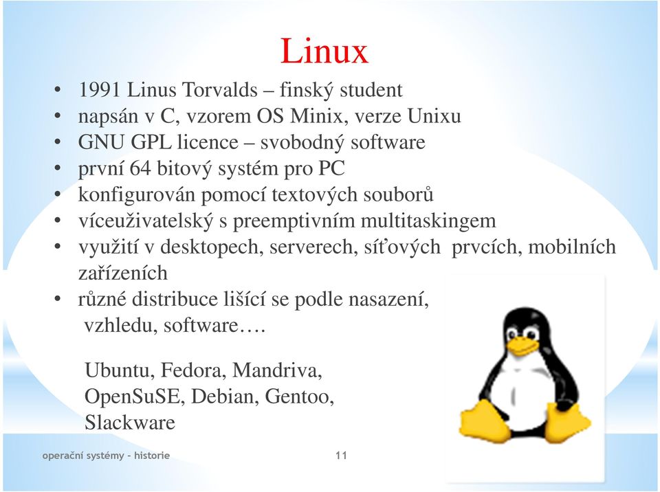 preemptivním multitaskingem využití v desktopech, serverech, síťových prvcích, mobilních zařízeních různé