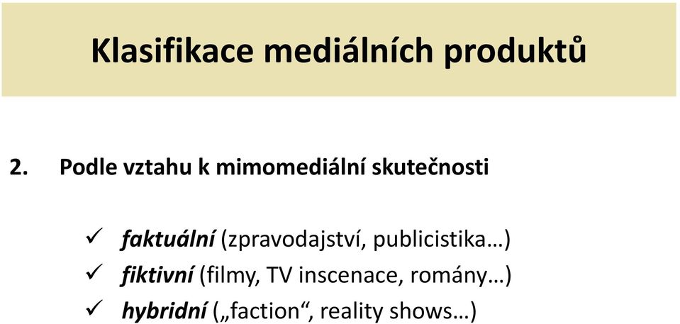 faktuální (zpravodajství, publicistika )