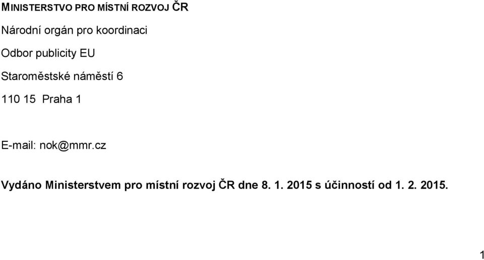 110 15 Praha 1 E-mail: nok@mmr.