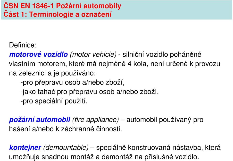 tahač pro přepravu osob a/nebo zboží, -pro speciální použití.