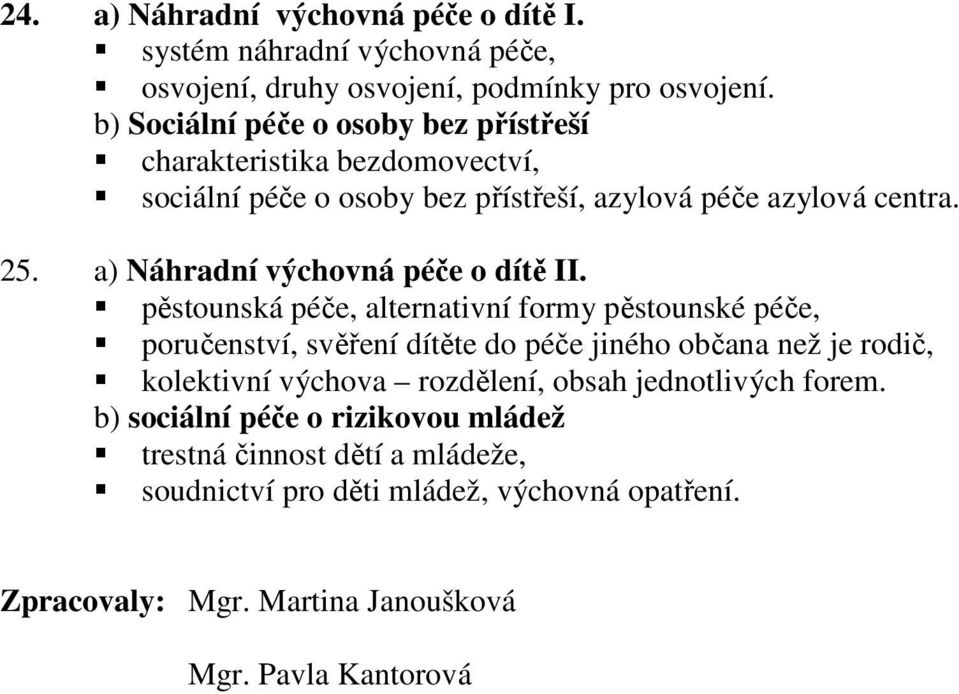 a) Náhradní výchovná péče o dítě II.