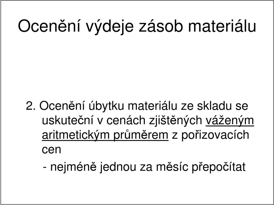 uskuteční v cenách zjištěných váženým