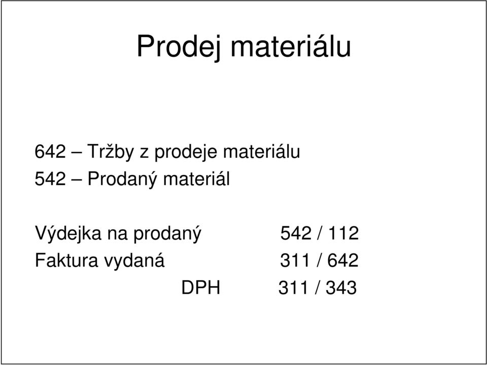 materiál Výdejka na prodaný 542 /