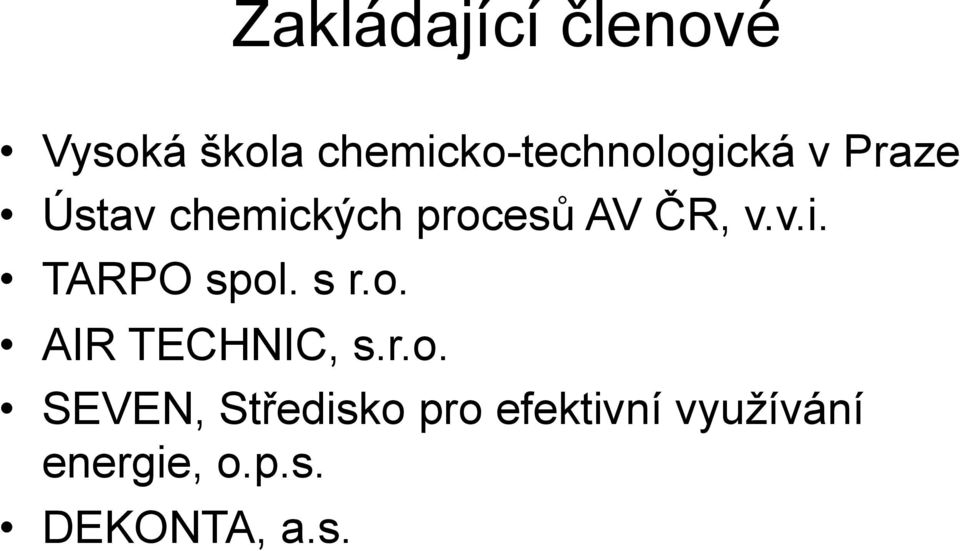 procesů AV ČR, v.v.i. TARPO spol. s r.o. AIR TECHNIC, s.
