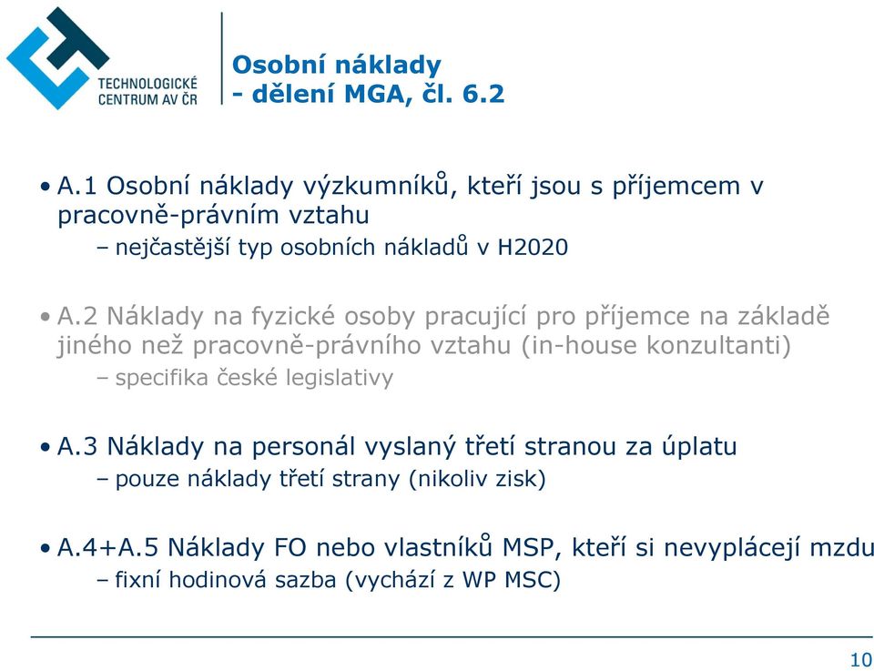 2 Náklady na fyzické osoby pracující pro příjemce na základě jiného než pracovně-právního vztahu (in-house konzultanti)