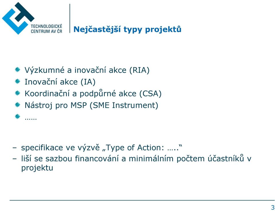 pro MSP (SME Instrument) specifikace ve výzvě Type of Action:.