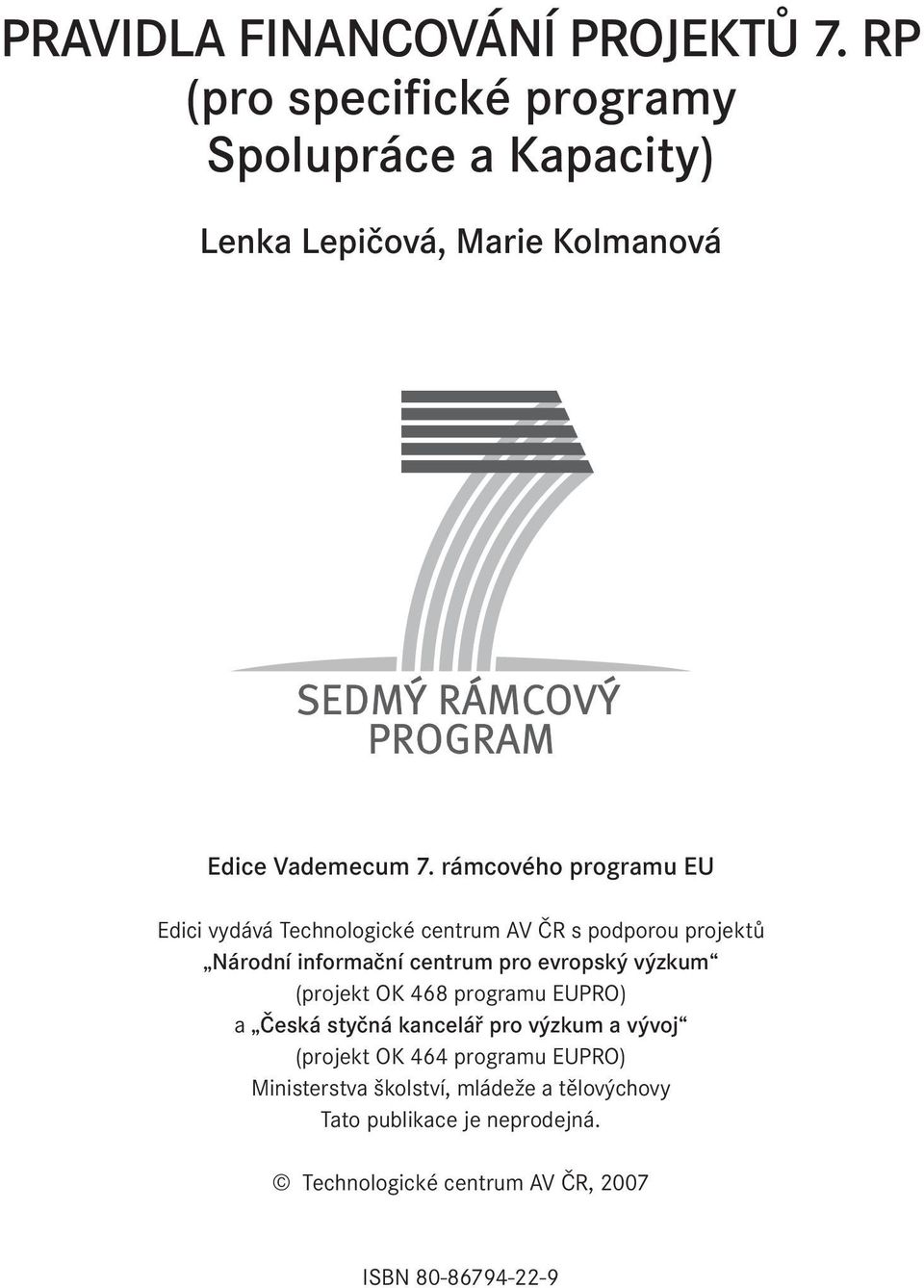rámcového programu EU Edici vydává Technologické centrum AV ČR s podporou projektů Národní informační centrum pro evropský