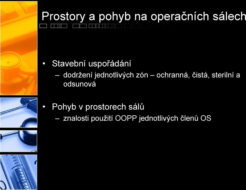 čistá, sterilní a odsunová Pohyb v prostorech