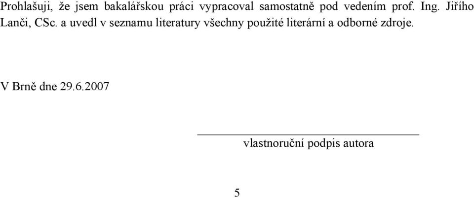 a uvedl v seznamu literatury všechny použité literární