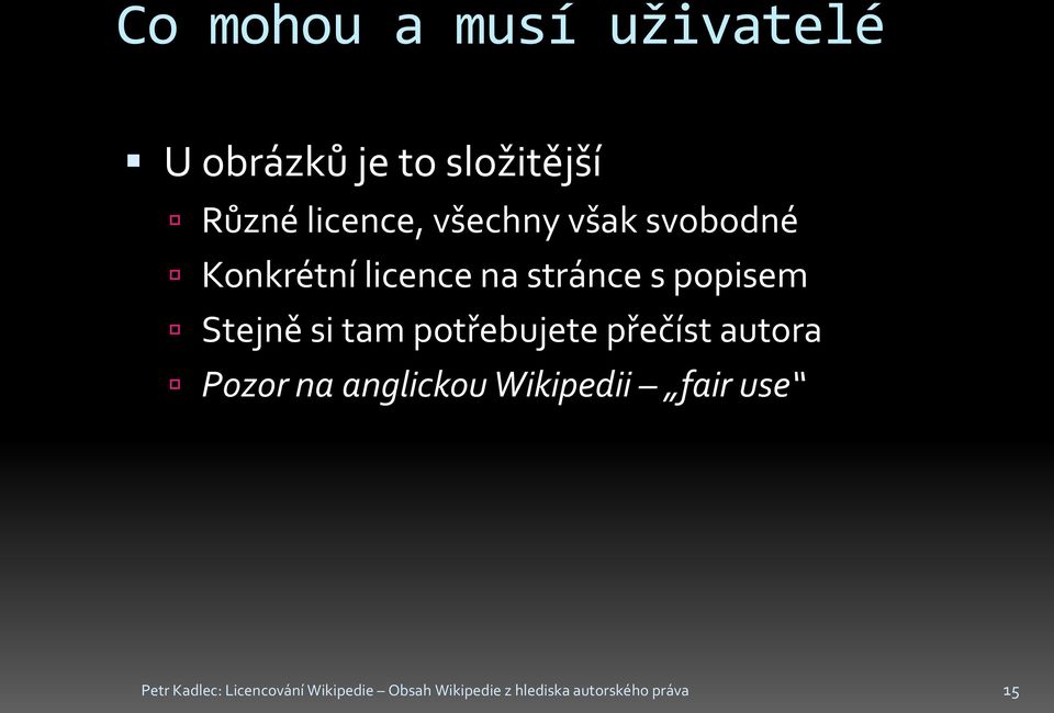 tam potřebujete přečíst autora Pozor na anglickou Wikipedii fair use