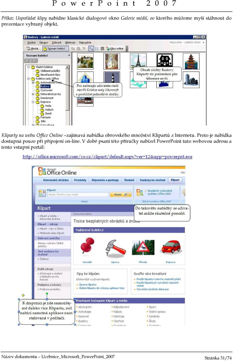 Kliparty na webu Office Online zajímavá nabídka obrovského množství Klipartů z Internetu.