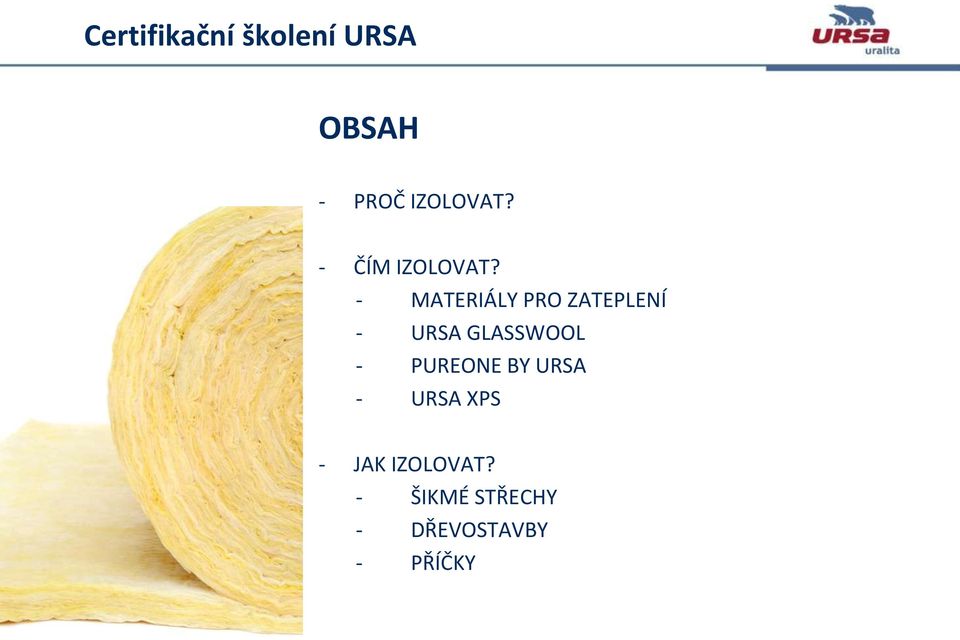 - MATERIÁLY PRO ZATEPLENÍ - URSA GLASSWOOL -