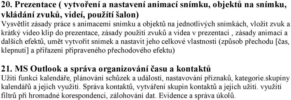 přechodu [čas, klepnutí] a přiřazení připraveného přechodového efektu) 21.