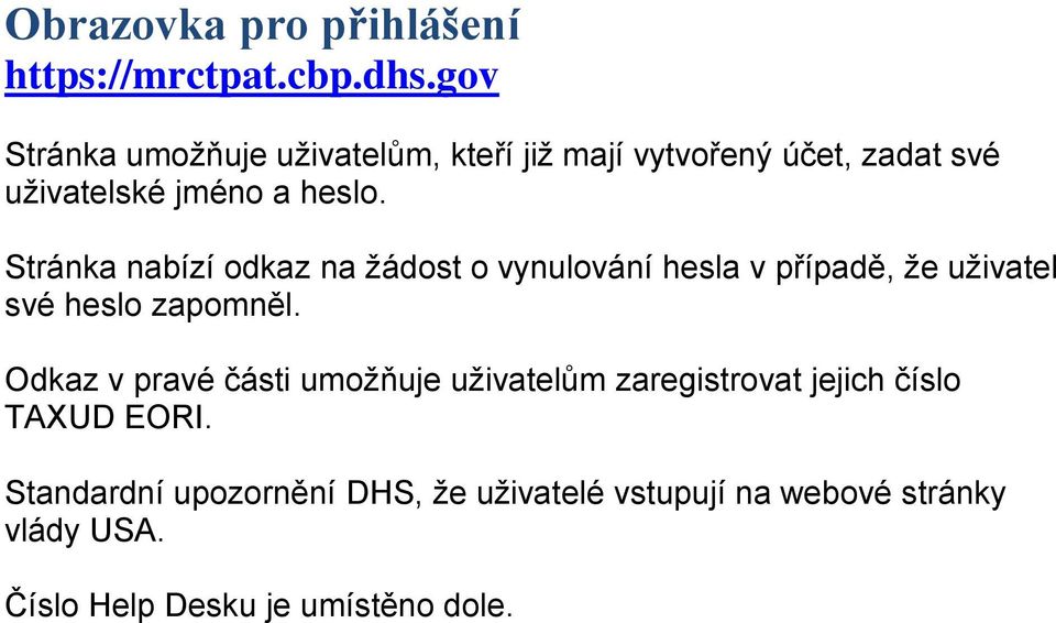 Stránka nabízí odkaz na žádost o vynulování hesla v případě, že uživatel své heslo zapomněl.