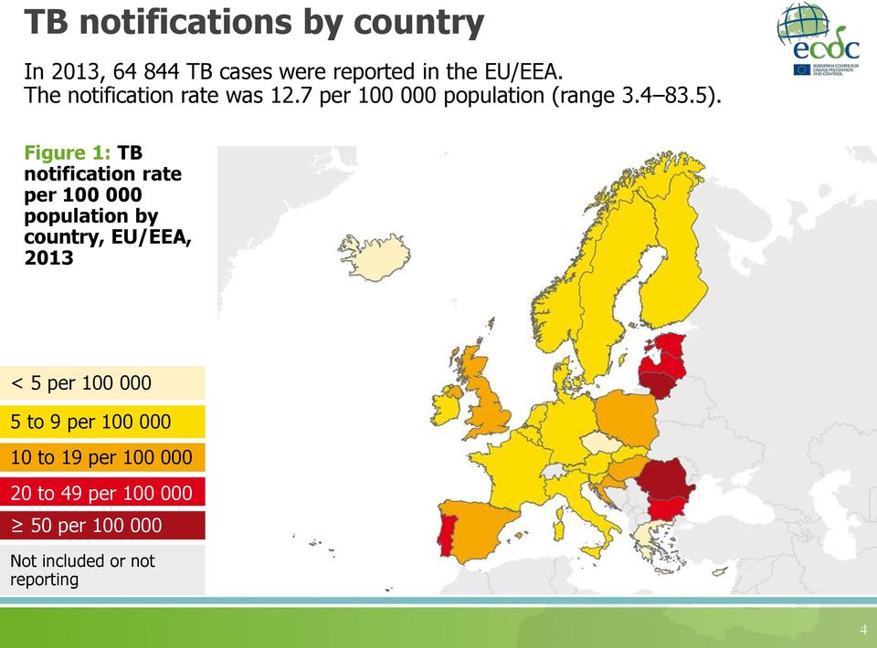 Figure 1: TB notification rate per 100 000 population by country, EU/EEA, 2013 < 5 per