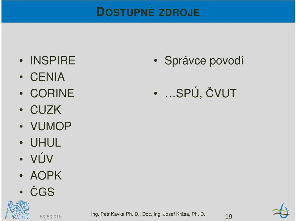 povodí SPÚ, ČVUT Ing. Petr Kavka Ph. D.