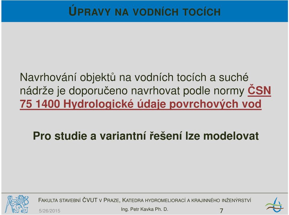 ČSN 75 1400 Hydrologické údaje povrchových vod Pro studie a