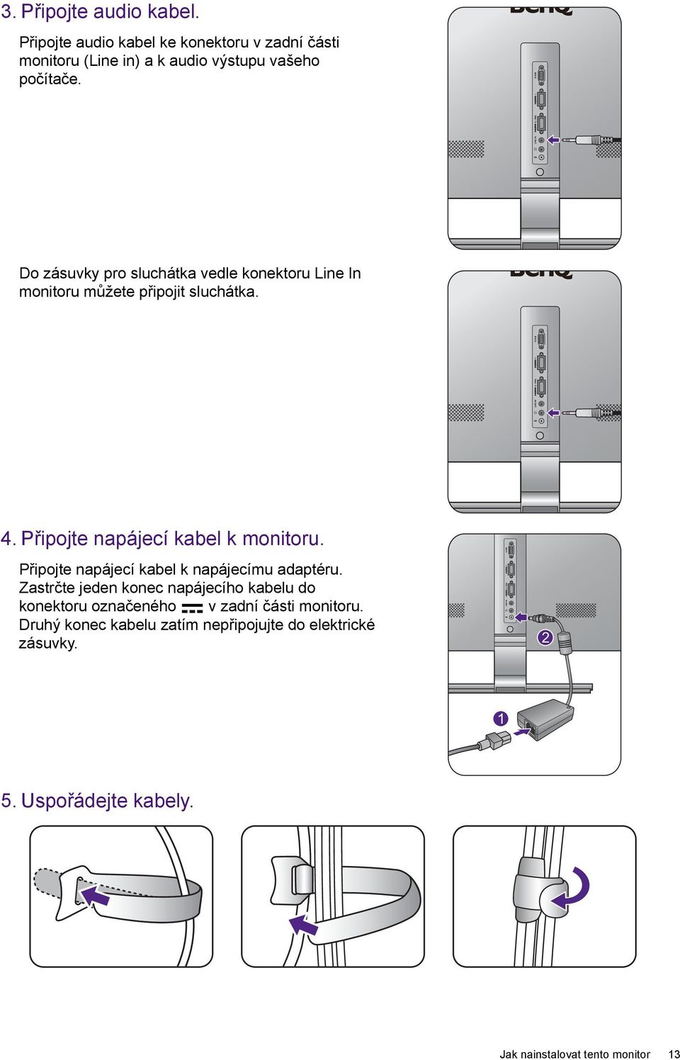 Připojte napájecí kabel k napájecímu adaptéru.