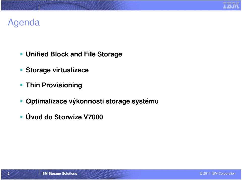 výkonnosti storage systému Úvod do Storwize