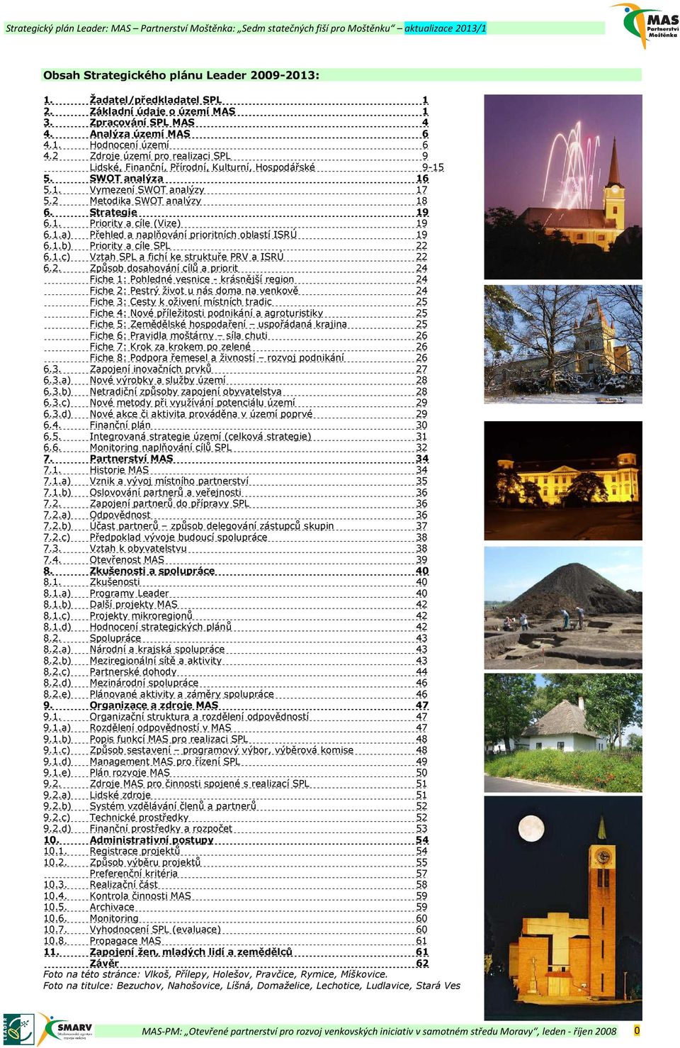 1.a) Přehled a naplňování prioritních oblastí ISRÚ 19 6.1.b) Priority a cíle SPL 22