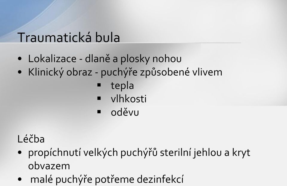 vlhkosti oděvu Léčba propíchnutí velkých puchýřů