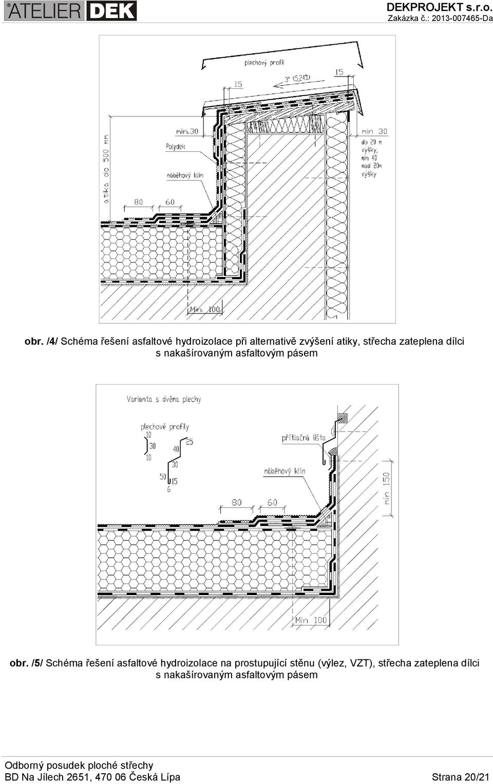 /5/ Schéma řešení asfaltové hydroizolace na prostupující stěnu (výlez,