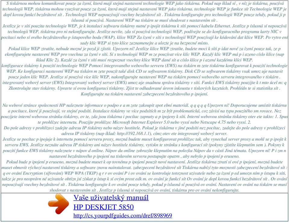 technologie WEP je funkce sít Technologie WEP je dopl kovou funkcí bezdrátové sít. Technologii WEP nepouzívají vsechny bezdrátové sít.