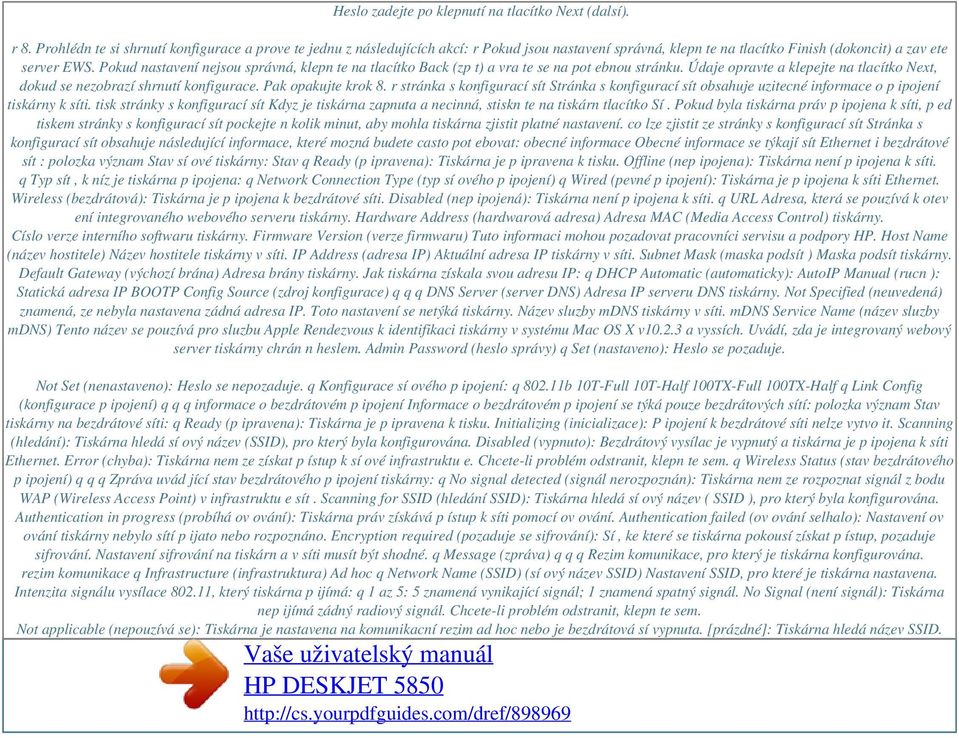 Pokud nastavení nejsou správná, klepn te na tlacítko Back (zp t) a vra te se na pot ebnou stránku. Údaje opravte a klepejte na tlacítko Next, dokud se nezobrazí shrnutí konfigurace.