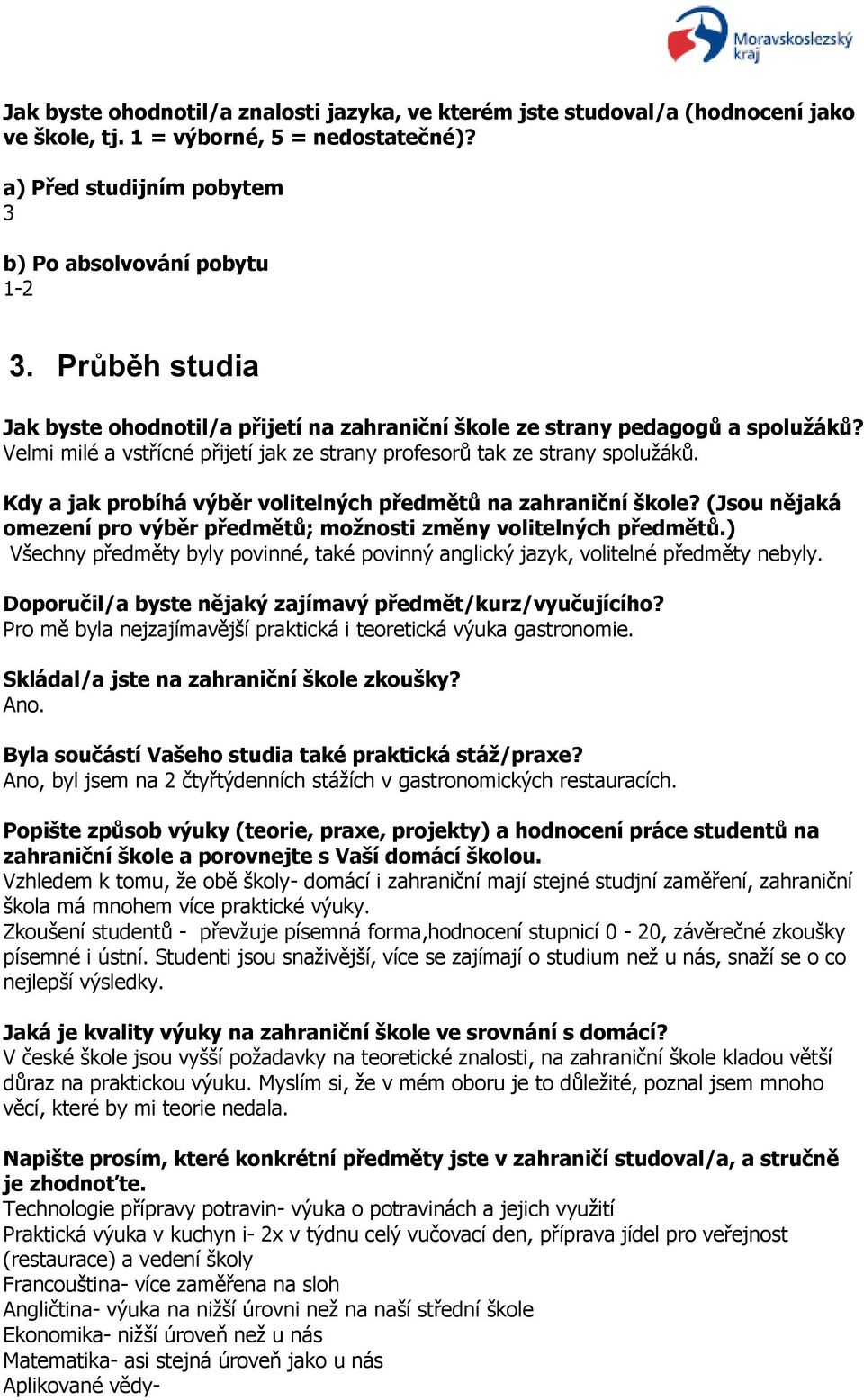 Kdy a jak probíhá výběr volitelných předmětů na zahraniční škole? (Jsou nějaká omezení pro výběr předmětů; možnosti změny volitelných předmětů.