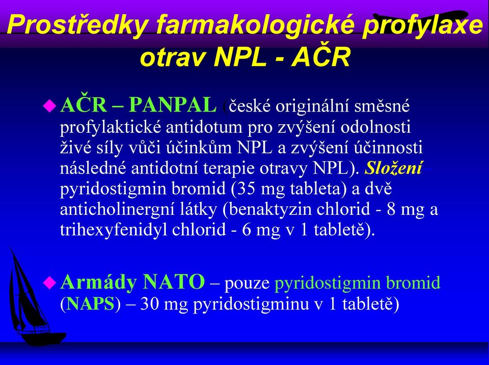 Složení pyridostigmin bromid (35 mg tableta) a dvě anticholinergní látky (benaktyzin chlorid - 8 mg a