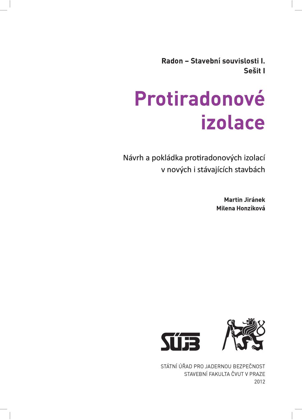radonových izolací v nových i stávajících stavbách Martin