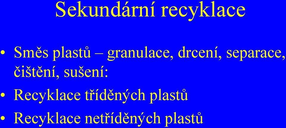 čištění, sušení: Recyklace