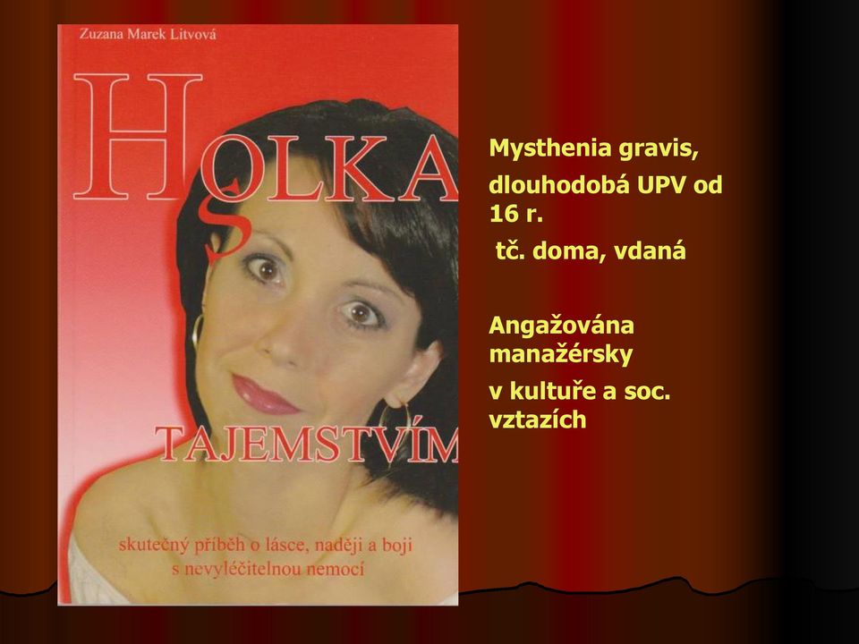 doma, vdaná Angažována