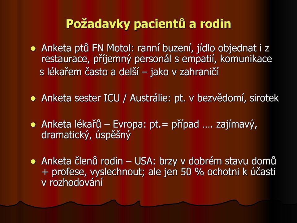 pt. v bezvědomí, sirotek Anketa lékařů Evropa: pt.= případ.