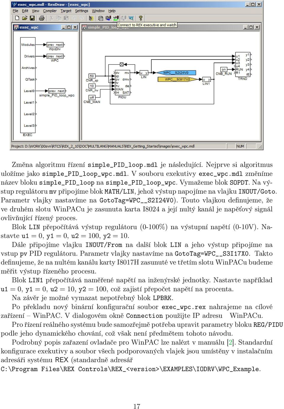 Parametr vlajky nastavíme na GotoTag=WPC S2I24V0). Touto vlajkou definujeme, že ve druhém slotu WinPACu je zasunuta karta I8024 a její nultý kanál je napěťový signál ovlivňující řízený proces.