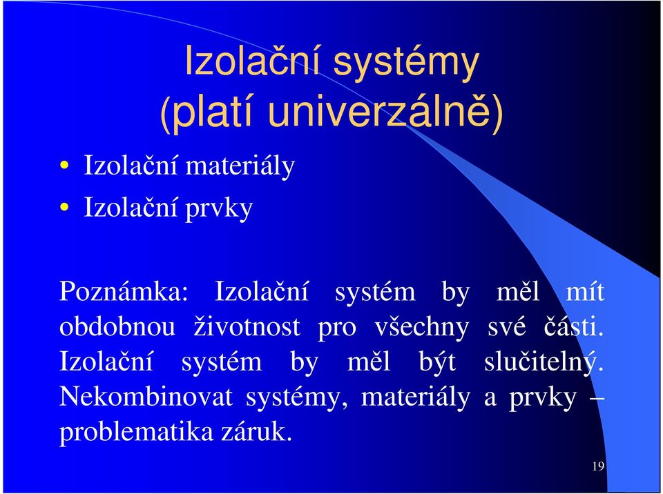 životnost pro všechny své části.