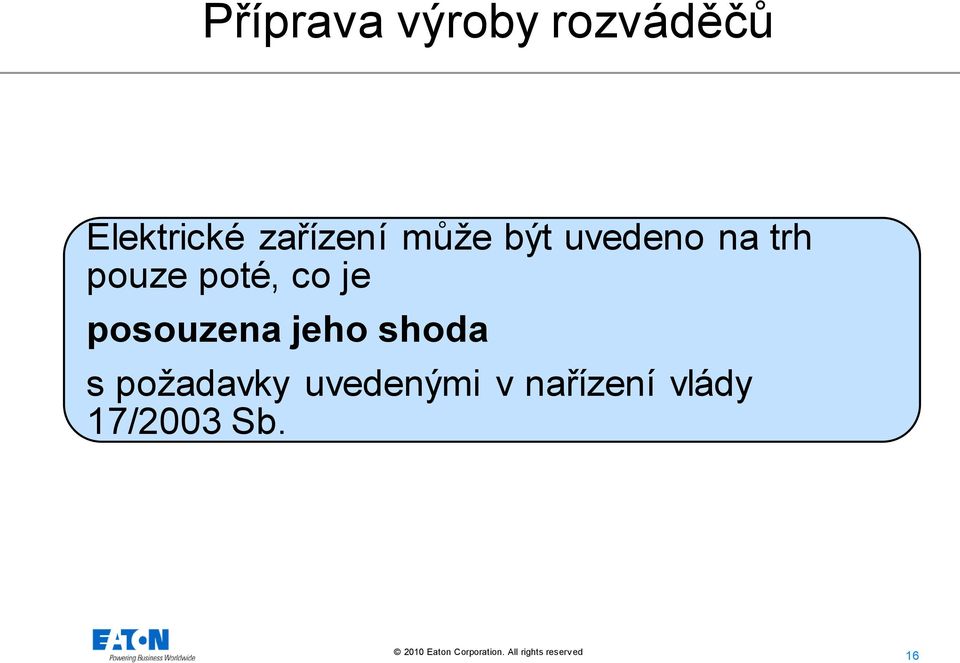 poté, co je posouzena jeho shoda s