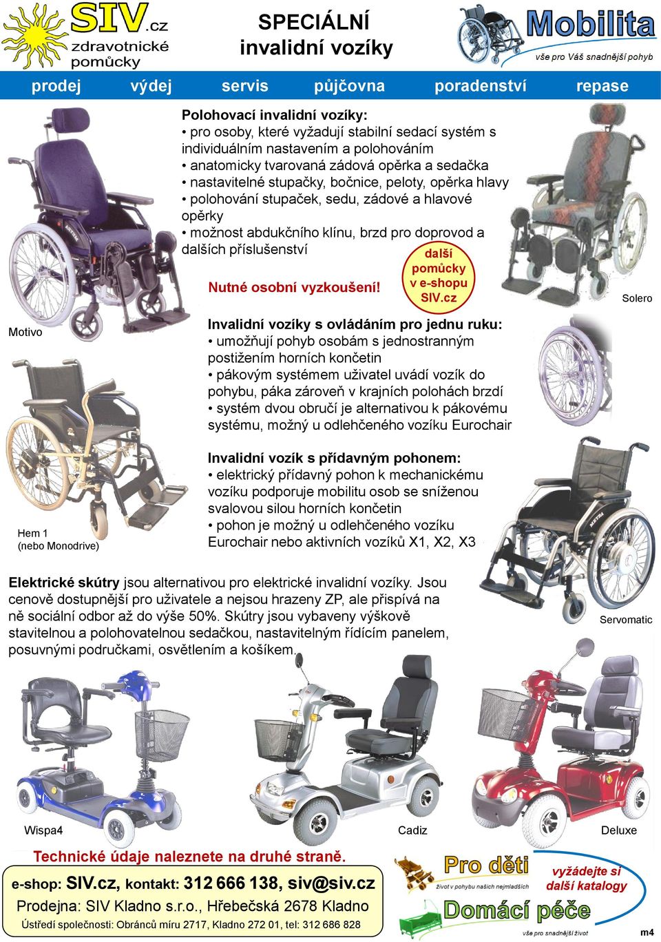 příslušenství další pomůcky Nutné osobní vyzkoušení! v e-shopu SIV.