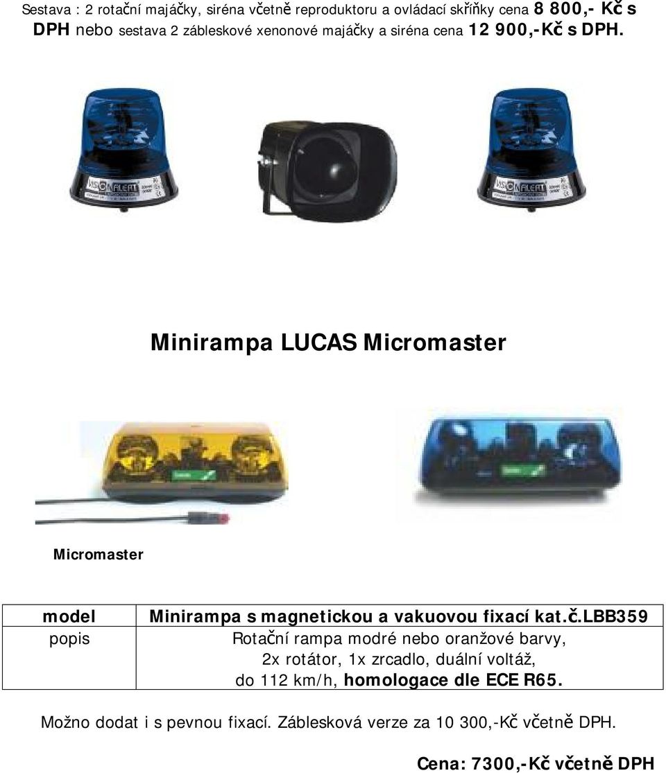 Minirampa LUCAS Micromaster Micromaster popis Minirampa s magnetickou a vakuovou fixací kat.č.