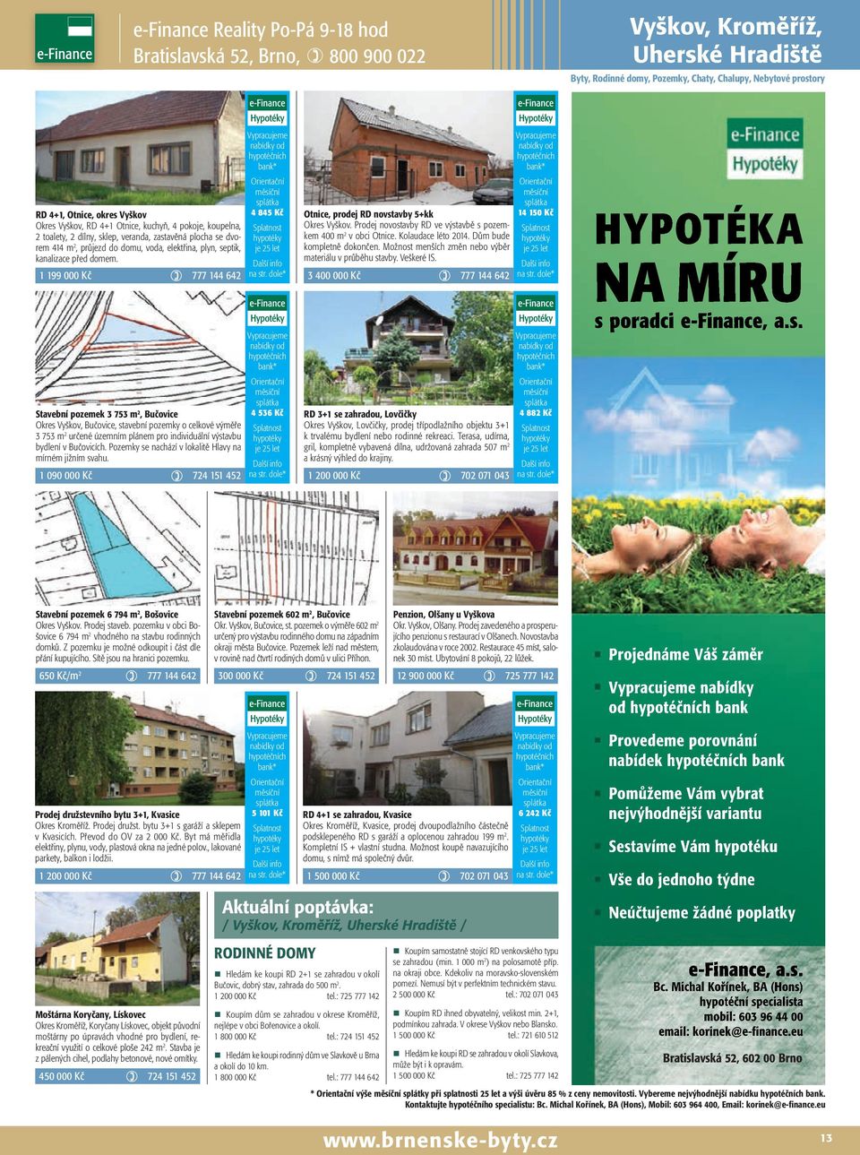 Prodej novostavby RD ve výstavbě s pozemkem 400 m 2 v obci Otnice. Kolaudace léto 2014. Dům bude kompletně dokončen. Možnost menších změn nebo výběr materiálu v průběhu stavby. Veškeré IS.