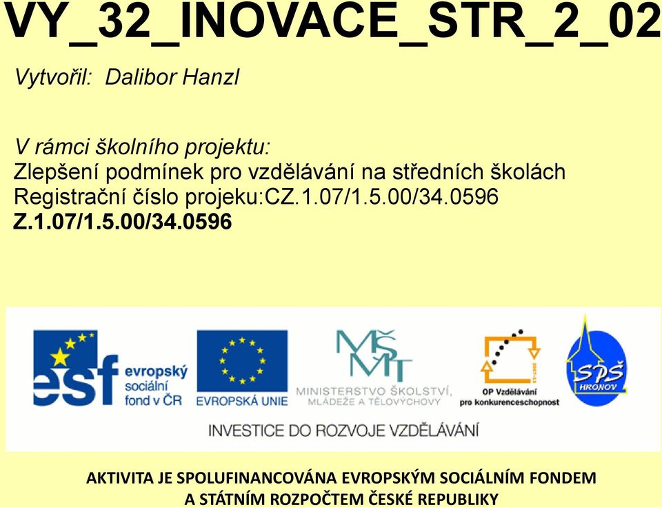 Registrační číslo projeku:cz.1.07/1.5.00/34.