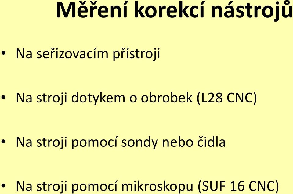 (L28 CNC) Na stroji pomocí sondy nebo