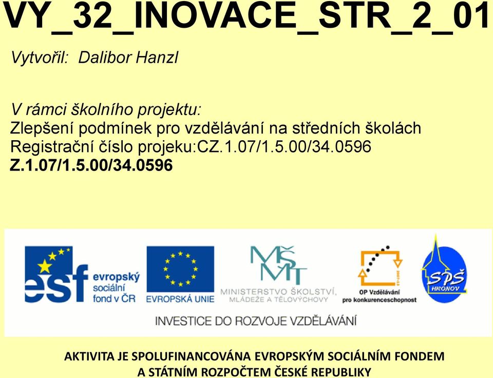 Registrační číslo projeku:cz.1.07/1.5.00/34.