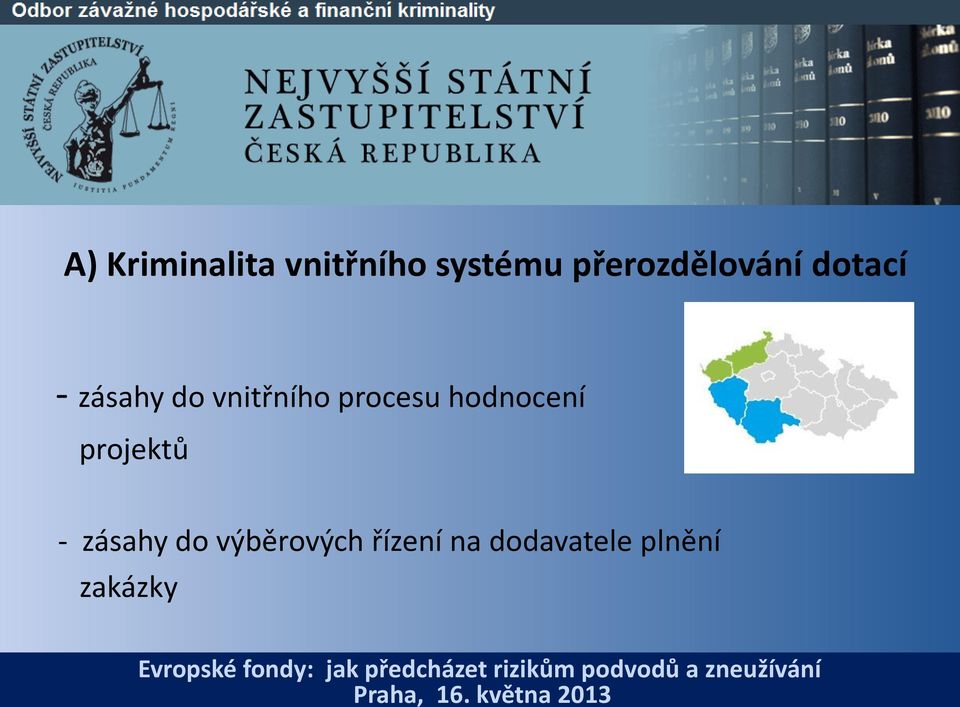 vnitřního procesu hodnocení projektů -